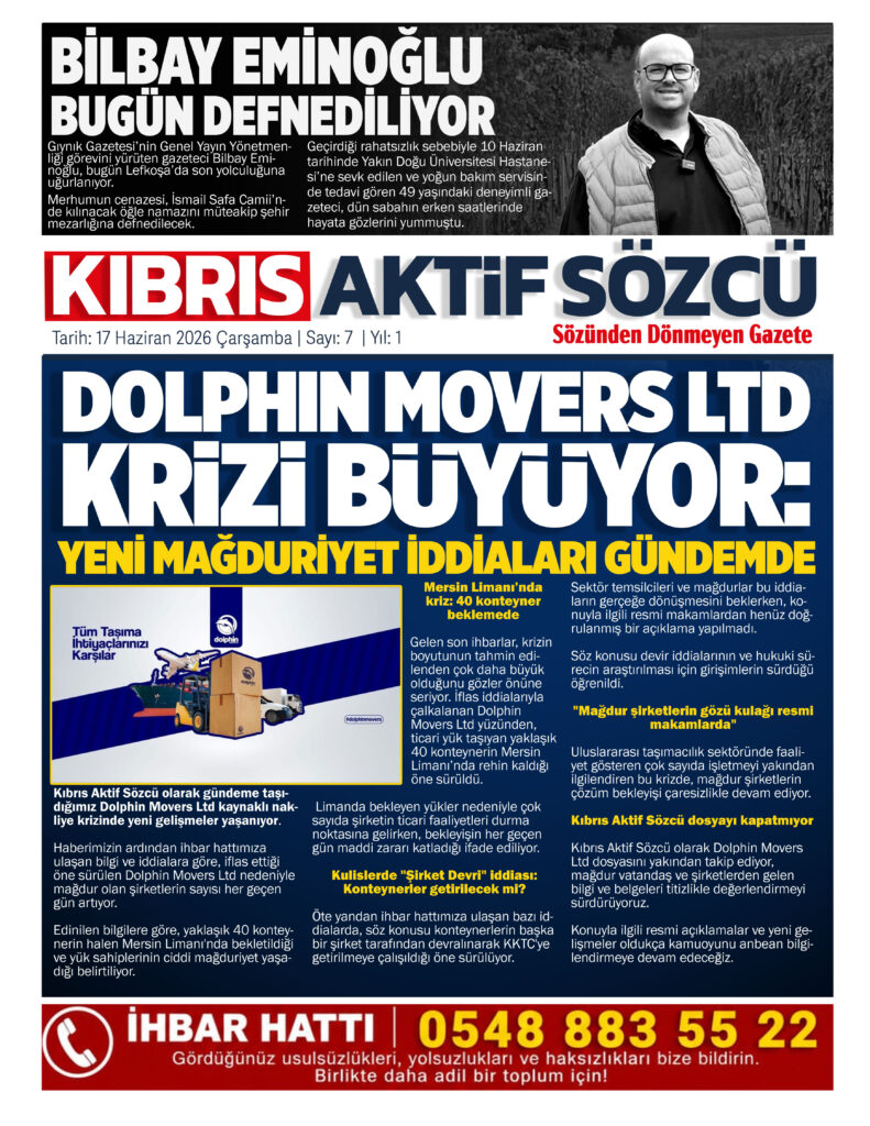 Sozcu-17-Haziran-2026-Sayi-7.jpg-791x1024 ÖZEL HABER I DOLPHIN MOVERS LTD KRİZİ BÜYÜYOR:YENİ MAĞDURİYET İDDİALARI GÜNDEMDE