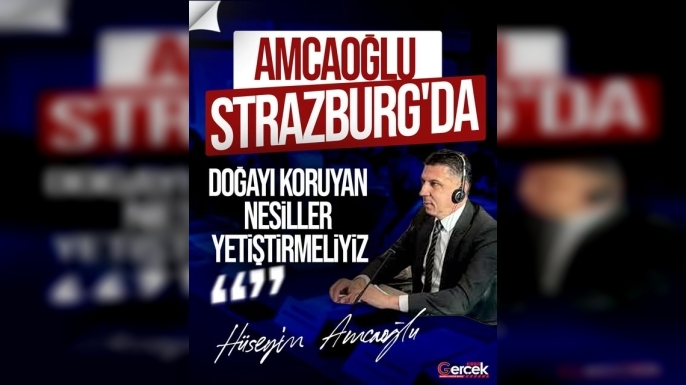 Hüseyin Amcaoğlu Fransa’da Avrupa Konseyi Genel Kurulu’na katıldı